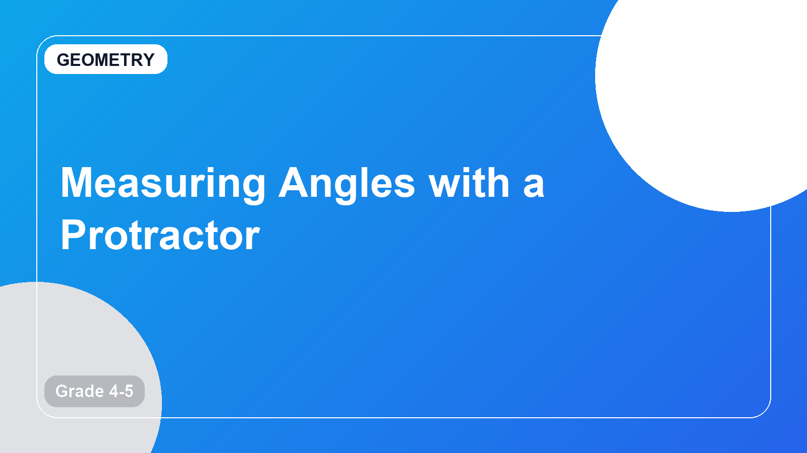 Measuring Angles with a Protractor