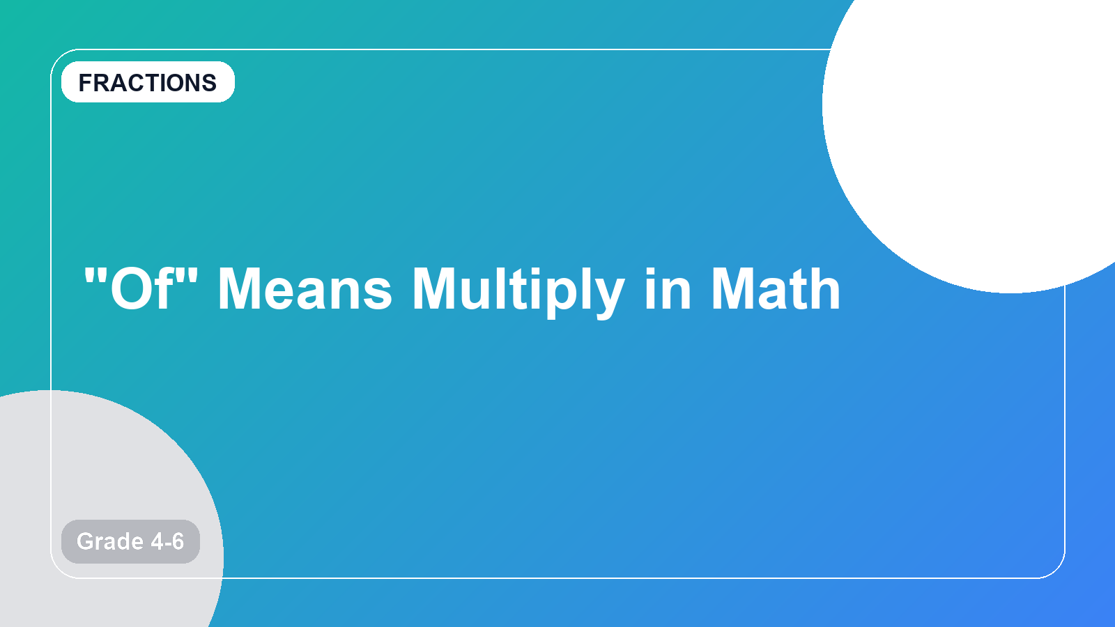 "Of" Means Multiply in Math